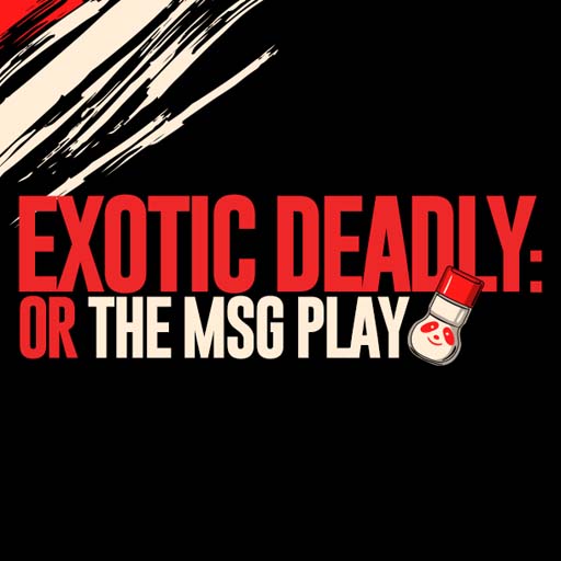 Exotic Deadly: Or The MSG Play Seattle Tickets